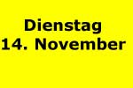 dienstag 14 november