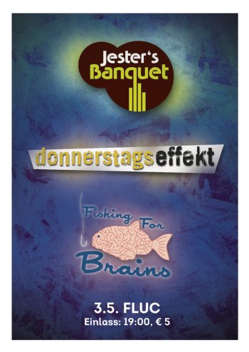 Bild zu 19.00: LIVE: FISHING FOR BRAINS + DONNERSTAGSEFFEKT  + JESTER'S BANQUET  24.00: SCHLEUDERGANG