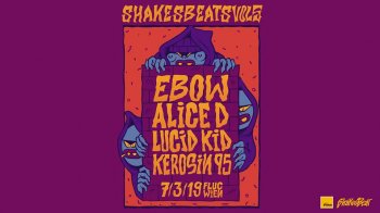Bild zu Shakesbeats Vol. 5 w/ Ebow, AliceD, Lucid Kid & Kerosin95