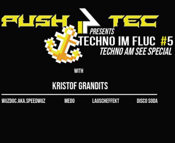 Bild zu Push4TeC pres: Techno im Fluc #5