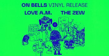 Bild zu On Bells / The Zew / Love A.M.